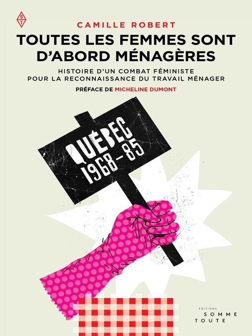 Title details for Toutes les femmes sont d'abord ménagères by Camille Robert - Available